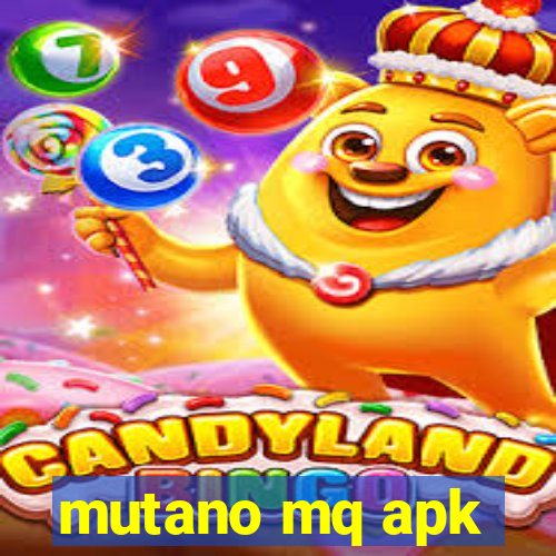 mutano mq apk